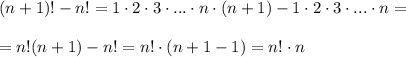 (n+1)!-n!=1\cdot 2\cdot 3\cdot ...\cdot n\cdot (n+1)-1\cdot 2\cdot 3\cdot ...\cdot n=\\\\=n!(n+1)-n!=n!\cdot (n+1-1)=n!\cdot n