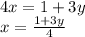 4x=1+3y\\&#10;x=\frac{1+3y}{4}