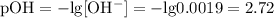 \mathrm{pOH=-lg[OH^{-}]=-lg0.0019=2.72}