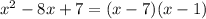 x^2-8x + 7=(x-7)(x-1)