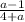 \frac{a-1}{4+a}