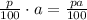 \frac{p}{100}\cdot a=\frac{pa}{100}