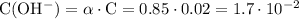 \mathrm{C(OH^{-})=\alpha \cdot C=0.85 \cdot 0.02=1.7 \cdot 10^{-2}}