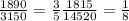 \frac{1890}{3150} = \frac{3}{5}&#10; \frac{1815}{14520} = \frac{1}{8}