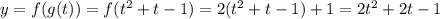 y=f(g(t))=f(t^2+t-1)=2(t^2+t-1)+1=2t^2+2t-1