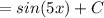 =sin(5x)+C