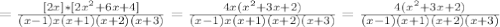 = \frac{[2x]*[2x^2+6x+4]}{(x-1)x(x+1)(x+2)(x+3)}&#10;= \frac{4x(x^2+3x+2)}{(x-1)x(x+1)(x+2)(x+3)}= \frac{4(x^2+3x+2)}{(x-1)(x+1)(x+2)(x+3)}