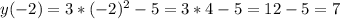 y(-2)=3*(-2)^2-5=3*4-5=12-5=7