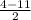 \frac{4-11}{2}