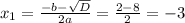 x_{1} = \frac{ -b -\sqrt{D}}{2a} = \frac{2-8}{2}=-3