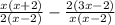 \frac{ x(x+2)}{2(x-2)} - \frac{2(3x-2)}{x(x-2)}