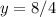 y=8/4