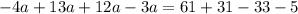 -4a+13a+12a-3a=61+31-33-5