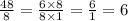 \frac{48}{8} = \frac{6 \times 8}{8 \times 1} = \frac{6}{1} = 6