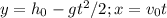 y=h_0-gt^2/2; x=v_0t