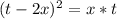 (t-2x)^2=x*t