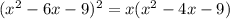 (x^2-6x-9)^2=x(x^2-4x-9)