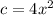 c=4x^2