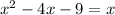 x^2-4x-9=x