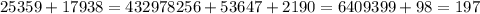 25359+17938=43297&#10;8256+53647+2190=64093&#10;99+98=197