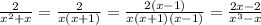 \frac{2}{x^2+x}= \frac{2}{x(x+1)}= \frac{2(x-1)}{x(x+1)(x-1)}= \frac{2x-2}{x^3-x}