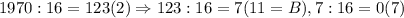 1970:16=123(2) \Rightarrow 123:16=7(11=B),7:16=0(7)