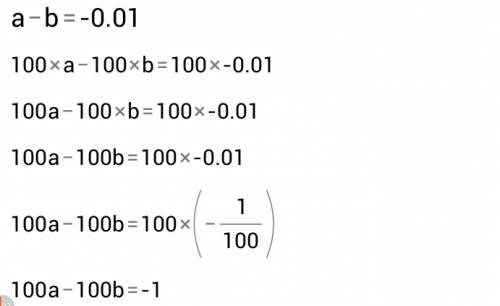 Сравните числа a и b, если: a-b= - 0,01.