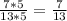 \frac{7*5}{13*5}= \frac{7}{13}