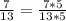 \frac{7}{13}= \frac{7*5}{13*5}