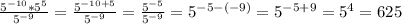 \frac{5 ^{-10} *5^5}{5 ^{-9} } = \frac{5 ^{-10+5} }{5 ^{-9} } = \frac{5 ^{-5} }{5 ^{-9} } =5 ^{-5-(-9)} =5 ^{-5+9} =5^4=625