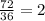 \frac{72}{36} =2