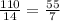 \frac{110}{14} = \frac{55}{7}