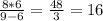 \frac{8*6}{9-6} = \frac{48}{3} =16