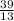 \frac{39}{13}