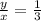 \frac{y}{x} = \frac{1}{3} \\