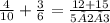 \frac{4}{10} + \frac{3}{6} = \frac{12+15}{5×2×3}