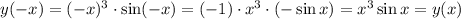 y(-x)=(-x)^3\cdot\sin(-x)=(-1)\cdot x^3\cdot(-\sin x)=x^3\sin x=y(x)