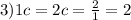 3)1c=2&#10; c= \frac{2}{1}=2