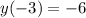 y(-3)=-6