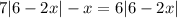 7|6-2x|-x=6|6-2x|