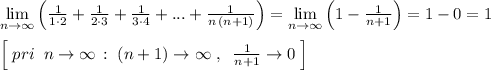 \lim\limits _{n \to \infty}\Big (\frac{1}{1\cdot 2}+\frac{1}{2\cdot 3}+\frac{1}{3\cdot 4}+...+\frac{1}{n\, (n+1)}\Big )=\lim\limits _{n \to \infty}\Big (1-\frac{1}{n+1}\Big )=1-0=1\\\\\Big [\; pri\; \; n\to \infty \, :\; (n+1)\to \infty \; ,\; \; \frac{1}{n+1}\to 0\; \Big ]