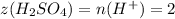 z(H_{2}SO_{4}) = n(H^{+}) = 2