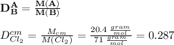 \bold{D_{B}^{A}=\frac{M(A)}{M(B)}}\\\\D_{Cl_{2}}^{cm}}=\frac{M_{cm}}{M(Cl_{2})}=\frac{20.4\:\frac{gram}{mol}}{71\:\frac{gram}{mol}}=0.287