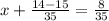 x+ \frac{14-15}{35} = \frac{8}{35}