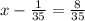 x- \frac{1}{35} = \frac{8}{35}