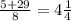 \frac{5+29}{8} =4 \frac{1}{4}