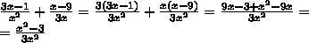 Представьте в виде дроби 3x-1/x^2 + x-9/x