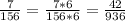 \frac{7}{156}= \frac{7*6}{156*6}= \frac{42}{936}