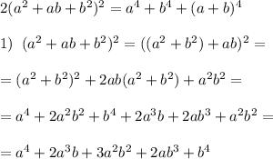 2(a^2+ab+b^2)^2=a^4+b^4+(a+b)^4\\\\1)\; \; (a^2+ab+b^2)^2=((a^2+b^2)+ab)^2=\\\\=(a^2+b^2)^2+2ab(a^2+b^2)+a^2b^2=\\\\=a^4+2a^2b^2+b^4+2a^3b+2ab^3+a^2b^2=\\\\=a^4+2a^3b+3a^2b^2+2ab^3+b^4