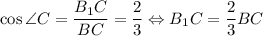 \cos{\angle C}=\dfrac{B_1C}{BC}=\dfrac{2}{3}\Leftrightarrow B_1C=\dfrac{2}{3}BC